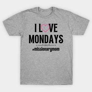 LDS Missionary Mom I Love Mondays T-Shirt